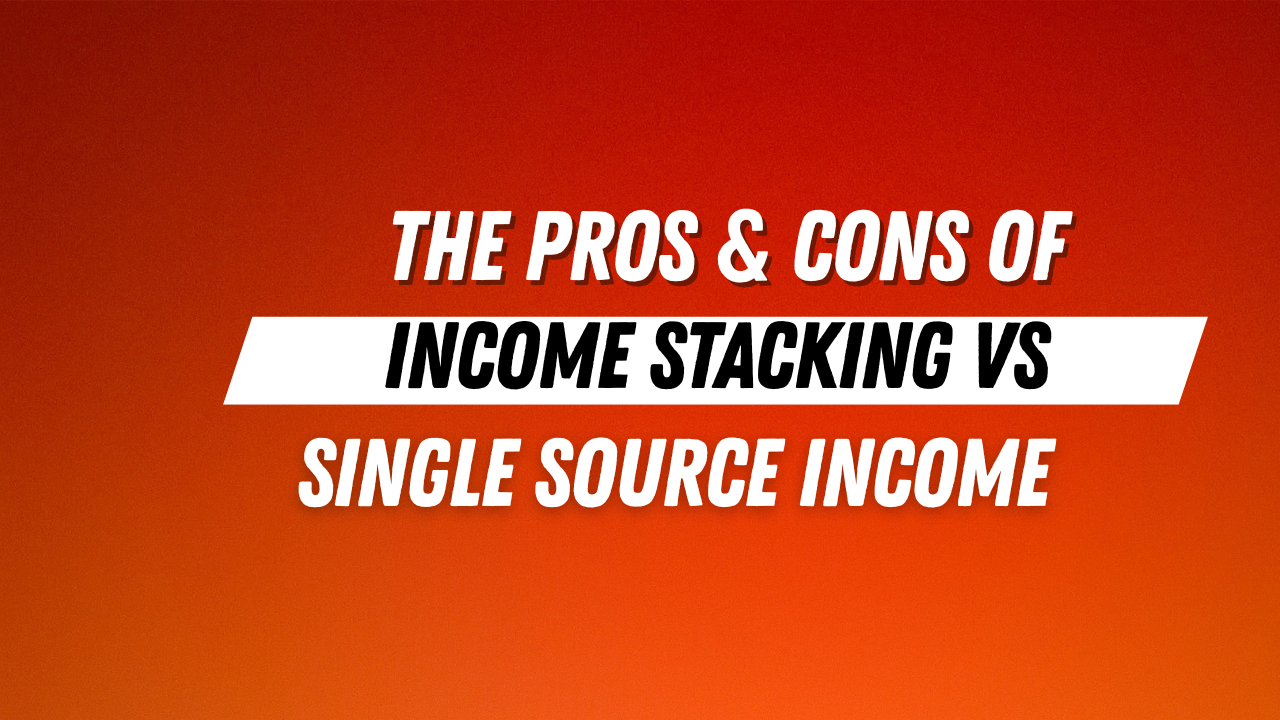 The Pros and Cons of Income Stacking &. Single Income Streams